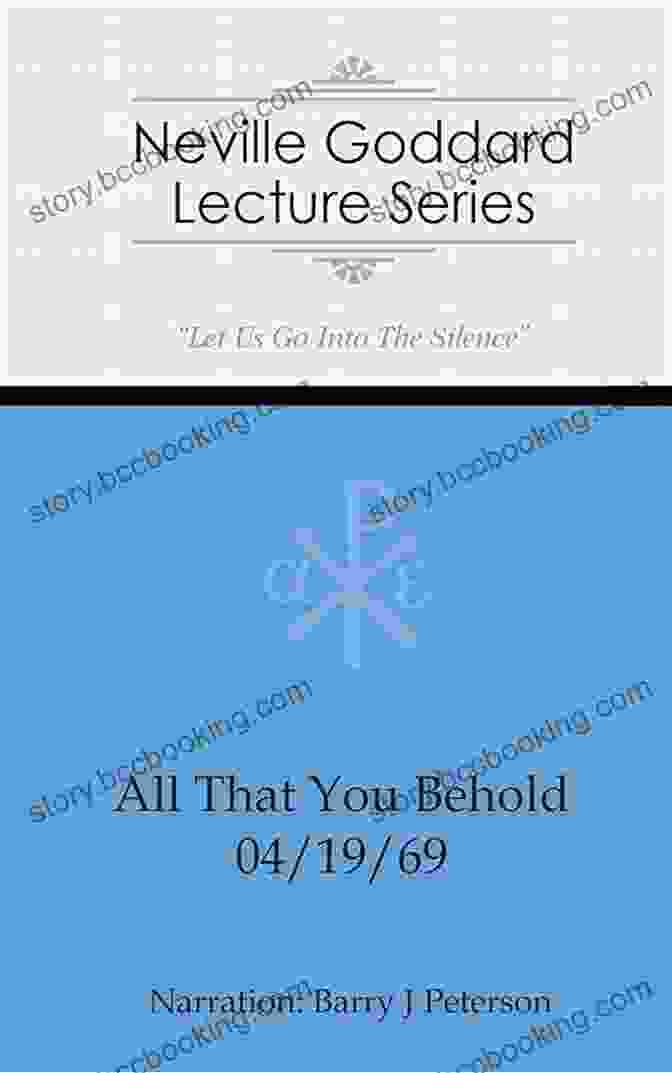 All That You Behold Neville Goddard Lectures