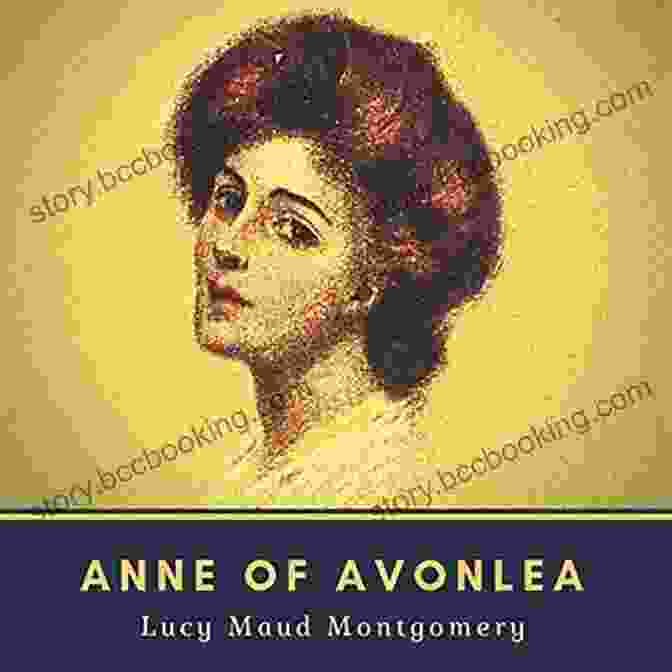 Anne Of Avonlea Annotated Edition Anne Of Avonlea (Annotated): With Club Discussion Guide