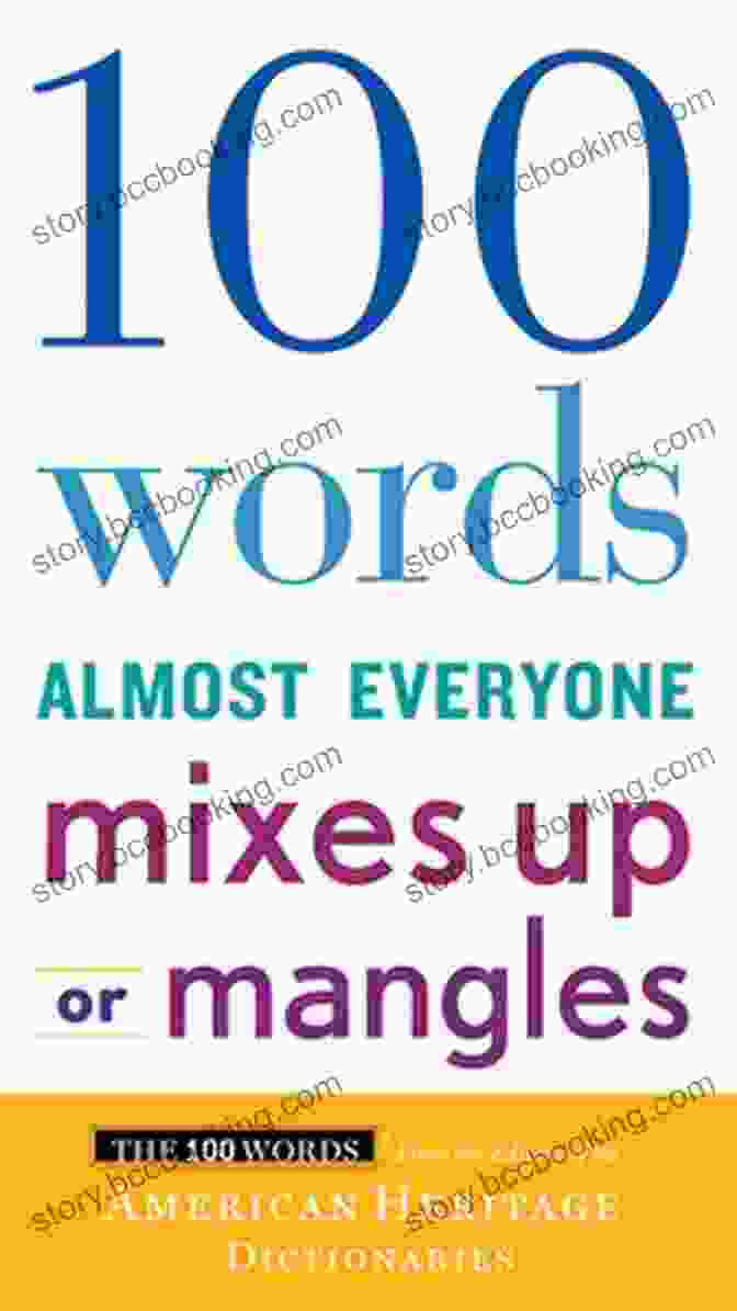 Book Cover: 100 Words Almost Everyone Mixes Up Or Mangles 100 Words Almost Everyone Mixes Up Or Mangles