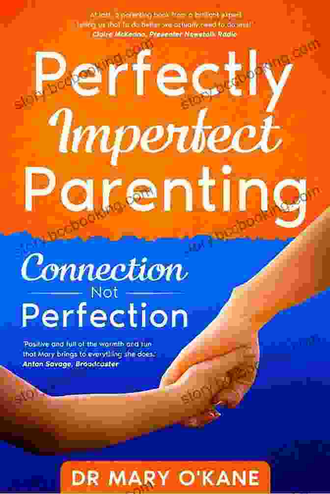 Book Cover Of Perfectly Imperfect Parenting Connection Not Perfection Perfectly Imperfect Parenting Connection Not Perfection