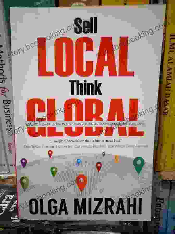 Book Cover Of 'Sell Local, Think Global' By Jane Doe Sell Local Think Global: 50 Innovative Ways To Make A Chunk Of Change And Grow Your Business