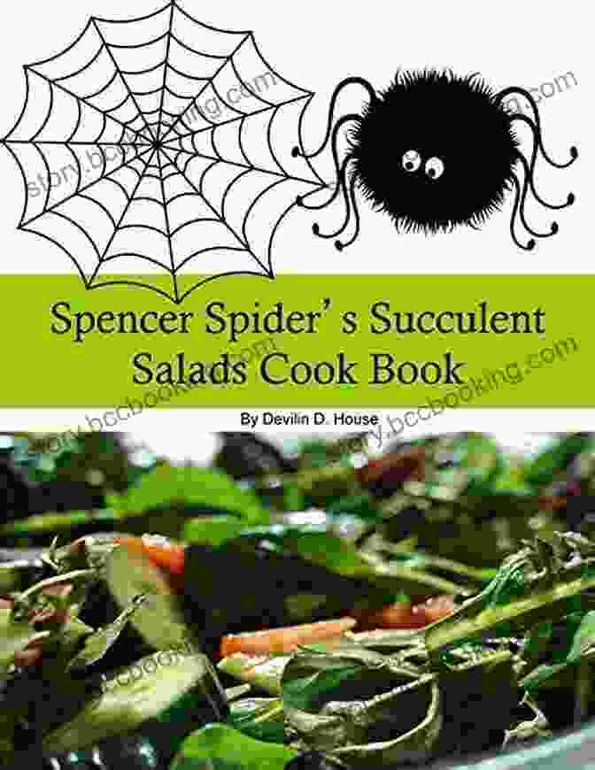Book Cover Of Spencer Spider Succulent Salads Cook Spencer Spider S Succulent Salads Cook