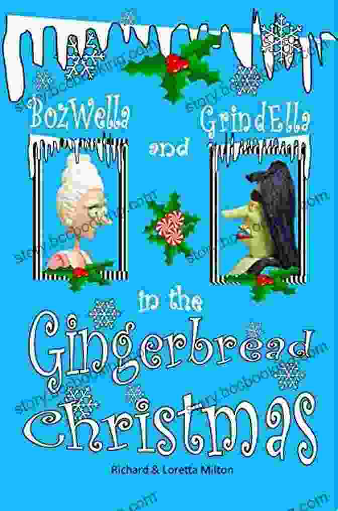 Bozwella And Grindella In The Gingerbread Christmas Book Cover Bozwella And GrindElla In The Gingerbread Christmas