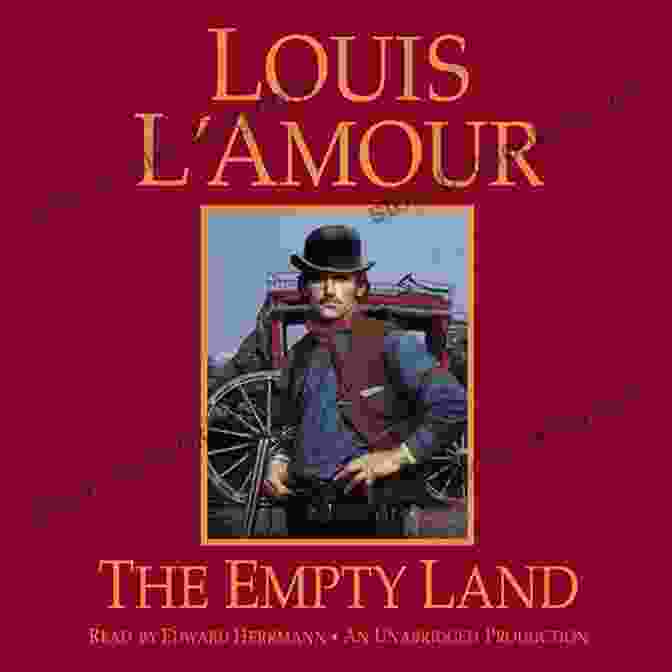 Cover Of The Empty Land By Louis L'Amour The Empty Land (Louis L Amour S Lost Treasures): A Novel