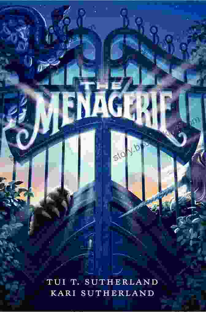 Cover Of The Menagerie By Tui Sutherland, Featuring A Young Girl With A Magical Creature In Her Arms The Menagerie Tui T Sutherland