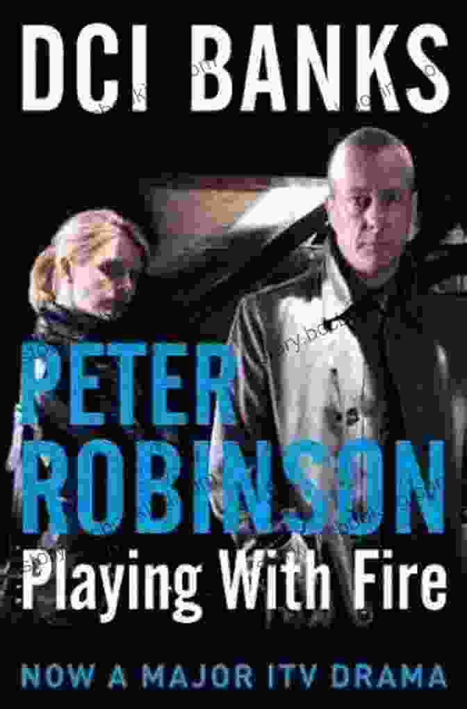 DCI Banks Novel: Playing With Fire Not Dark Yet: A DCI Banks Novel (Inspector Banks Novels 27)