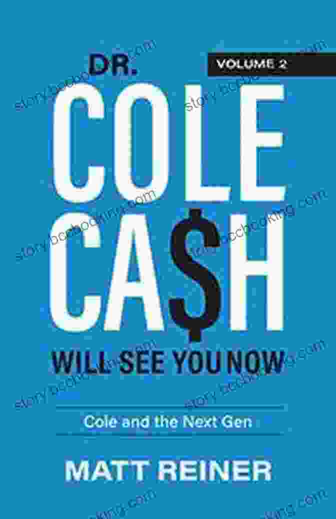 Dr. Cole Cash Will See You Now Book Cover Dr Cole Cash Will See You Now: How He Helps Advisors See Their True Worth