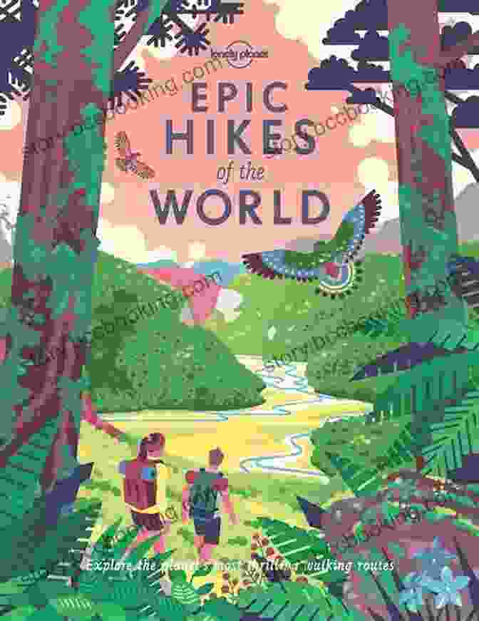 Epic Hikes Of The World Book Cover Epic Hikes Of The World (Lonely Planet)