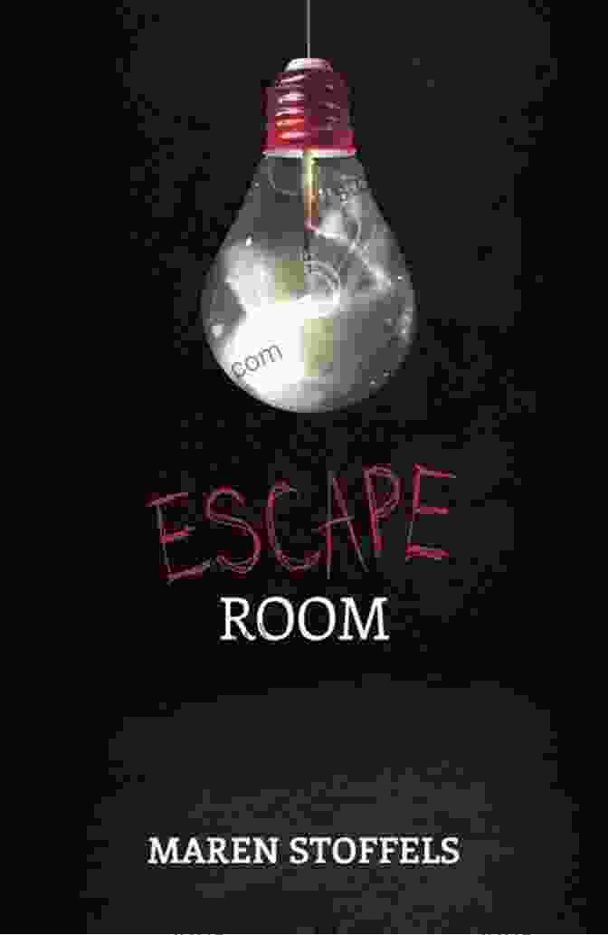Escape Room By Maren Stoffels Escape Room (Underlined Paperbacks) Maren Stoffels