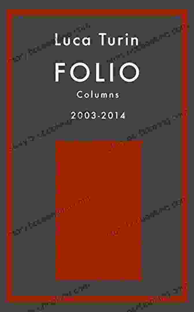 Folio Columns 2003 2024 By Luca Turin Folio Columns 2003 2024 Luca Turin