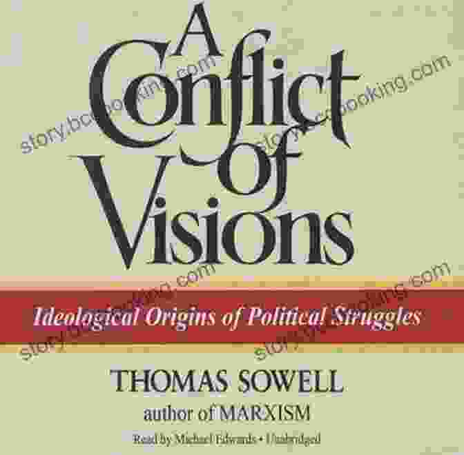 Globalization A Conflict Of Visions: Ideological Origins Of Political Struggles