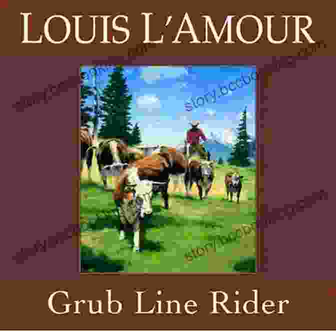 Grub Line Rider By Louis L'Amour: A Captivating Western Adventure Grub Line Rider Louis L Amour