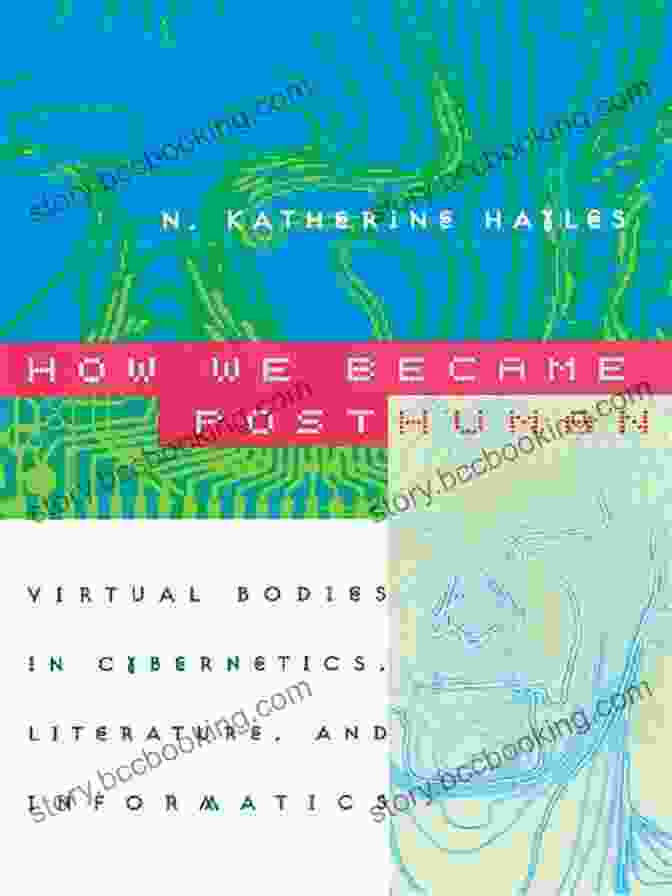 How We Became Posthuman Book Cover With Futuristic Human Silhouette How We Became Posthuman: Virtual Bodies In Cybernetics Literature And Informatics