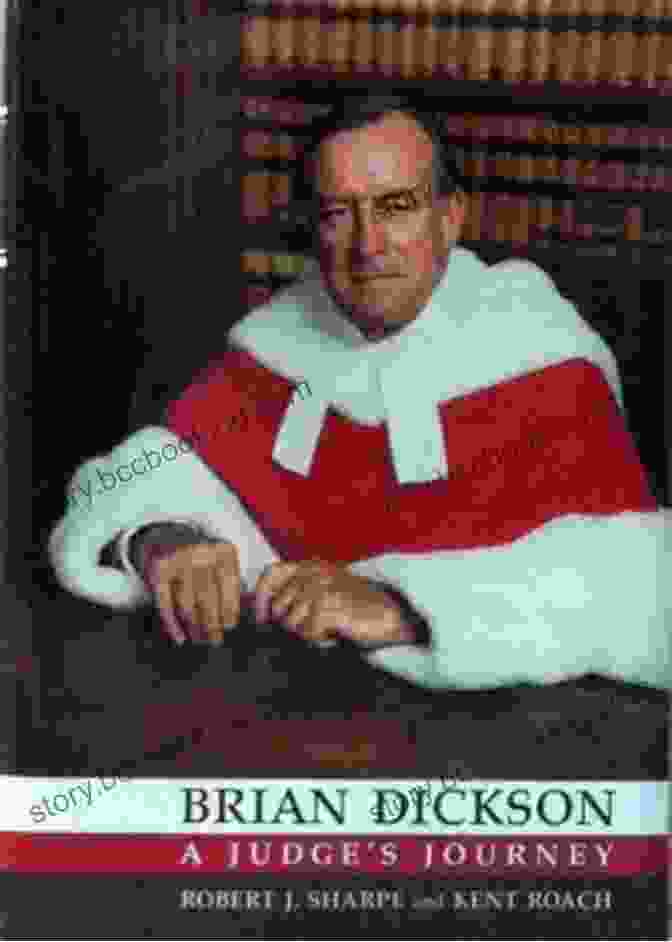 Judge John Osgoode Brian Dickson: A Judge S Journey (Osgoode Society For Canadian Legal History)