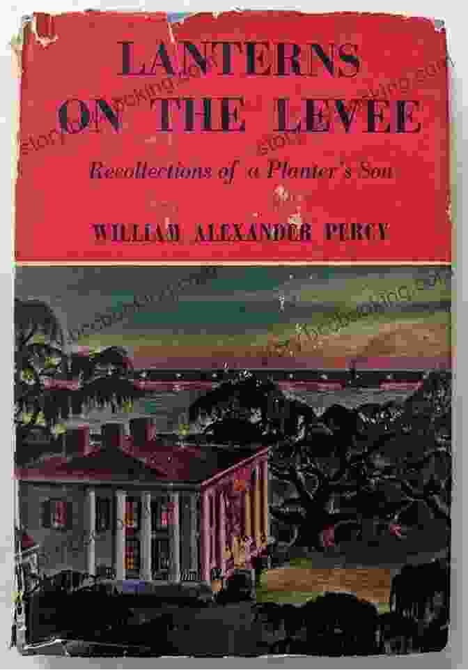 Lanterns On The Levee Book Cover, Featuring A Photograph Of A Young Boy Standing On A Levee Overlooking A River, With Lanterns Hanging From Trees In The Background. Lanterns On The Levee Recollections Of A Planter S Son