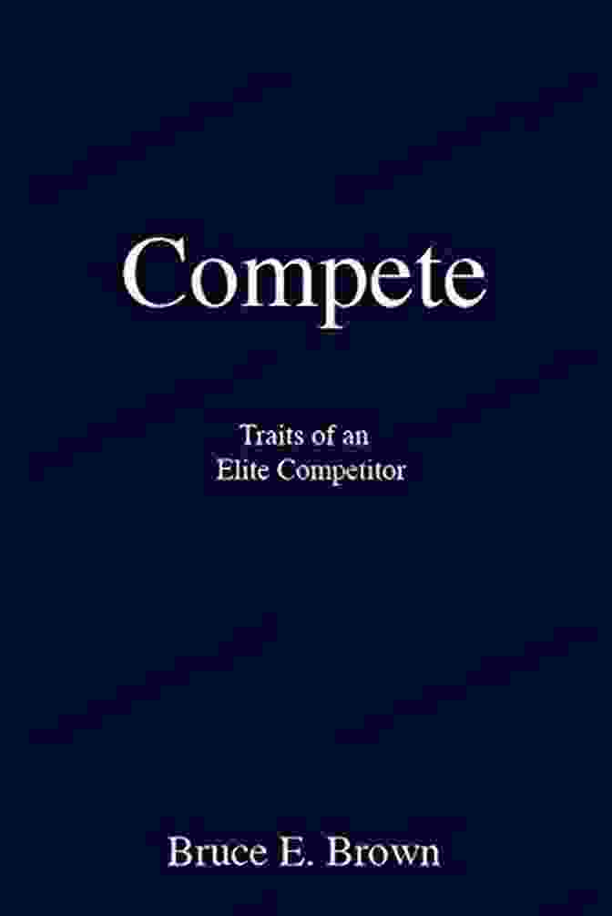 Laser Sharp Focus Compete: Traits Of An Elite Competitor