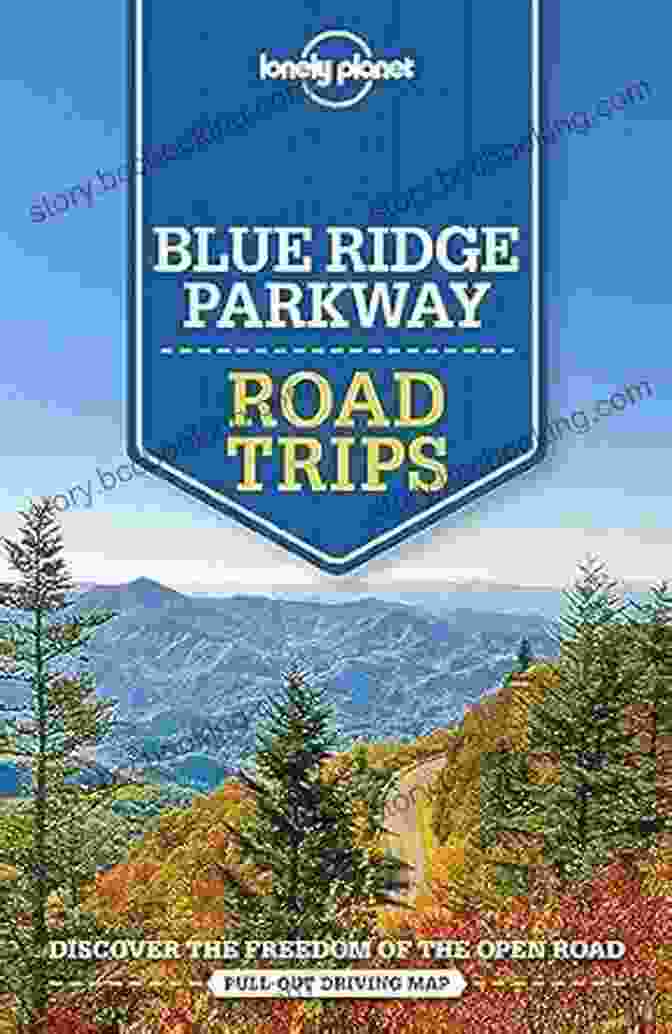 Lonely Planet Blue Ridge Parkway Road Trips Travel Guide Lonely Planet Blue Ridge Parkway Road Trips (Travel Guide)