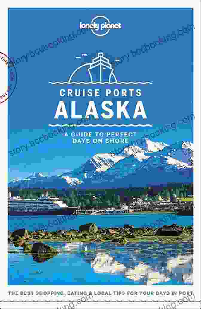 Lonely Planet Cruise Ports Alaska Travel Guide Book Cover Lonely Planet Cruise Ports Alaska (Travel Guide)