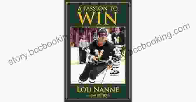 Lou Nanne, Author Of Passion To Win, A Legendary Basketball Coach Known For His Passion And Leadership A Passion To Win Lou Nanne