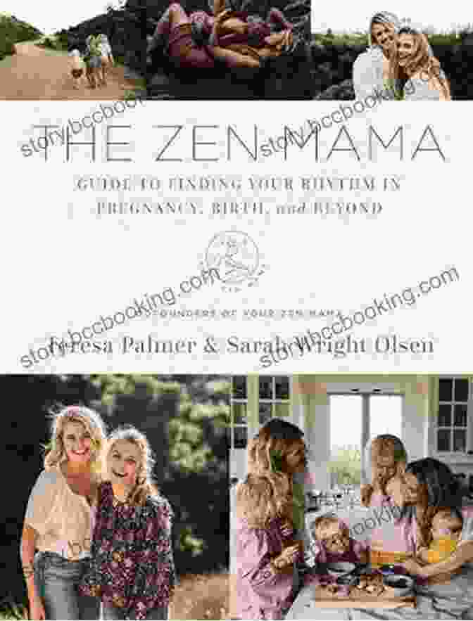 Mother Giving Birth The Zen Mama Guide To Finding Your Rhythm In Pregnancy Birth And Beyond: Finding Your Path Through Pregnancy Birth And Beyond