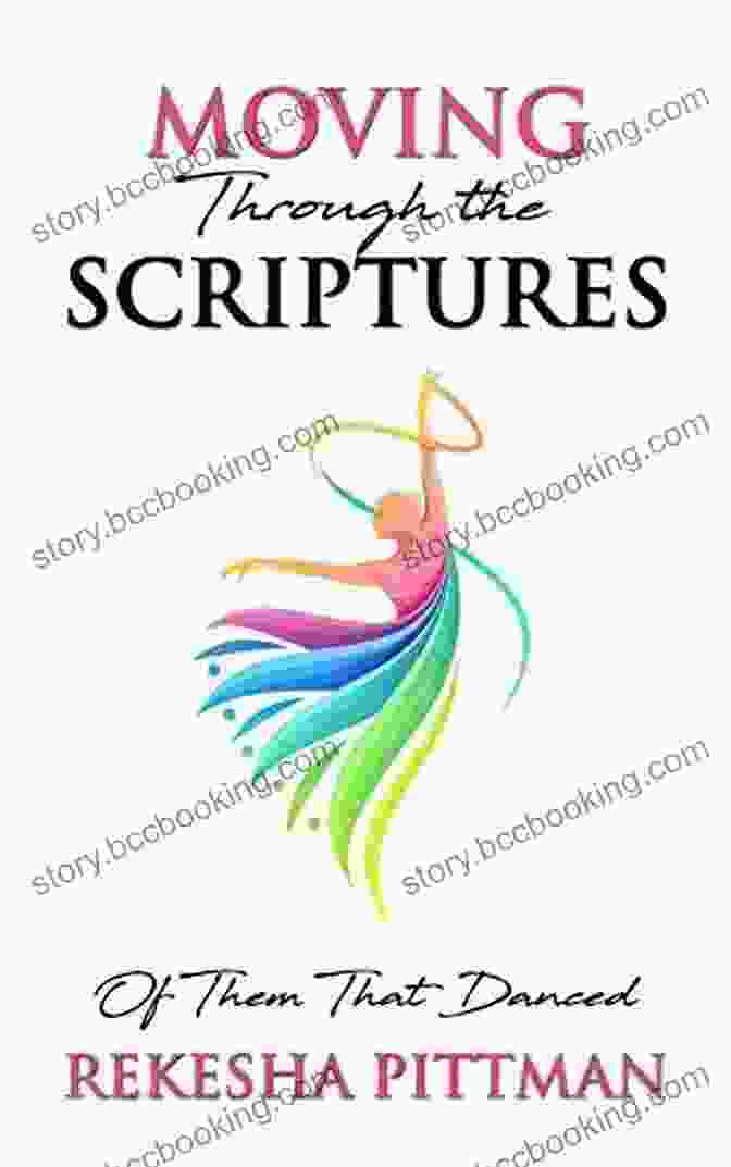 Moving Through The Scriptures Of Them That Danced Book Cover Moving Through The Scriptures: Of Them That Danced