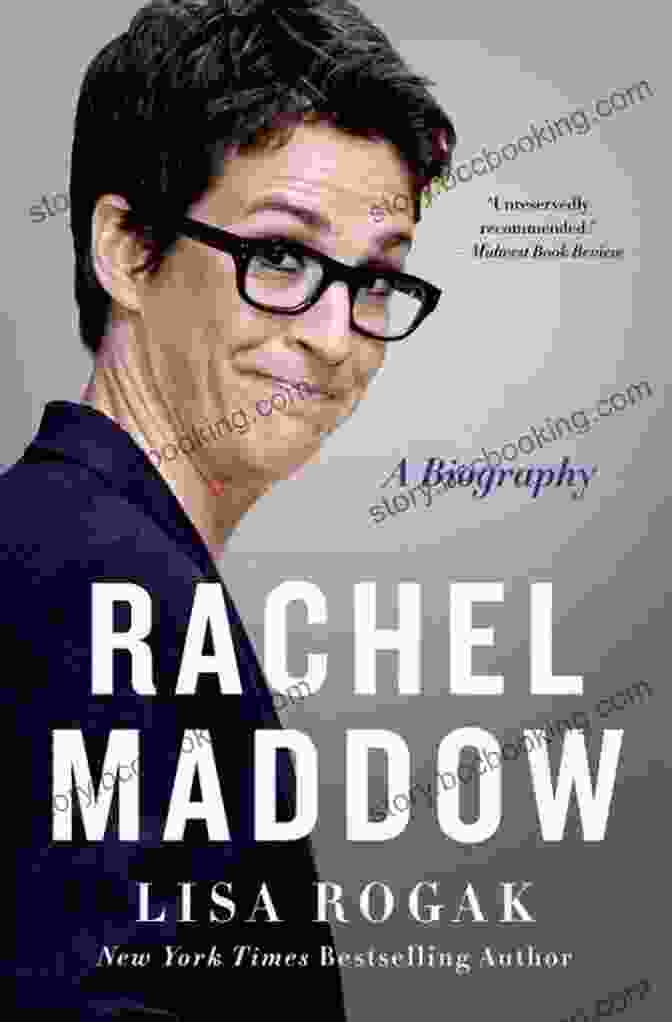 Rachel Maddow Biography By Lisa Rogak Rachel Maddow: A Biography Lisa Rogak