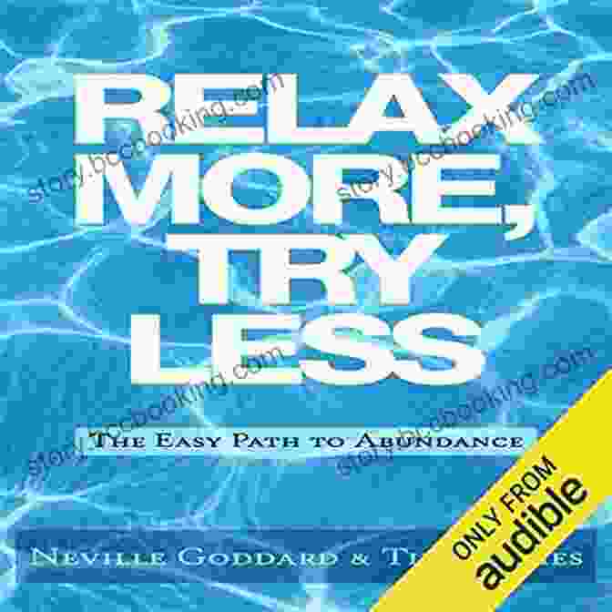 Relax More, Try Less Book Cover Relax More Try Less: The Easy Path To Abundance (Relax With Neville)