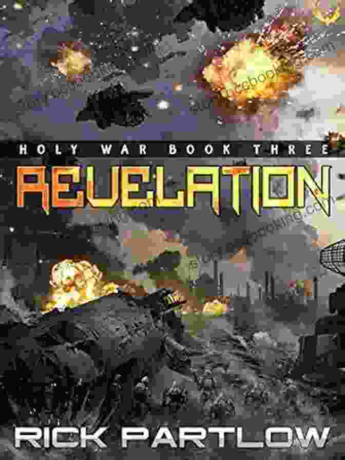 Revelation Military Sci Fi Holy War Book Cover Featuring A Futuristic Spaceship And A Holy Symbol Clashing Revelation: A Military Sci Fi (Holy War 3)
