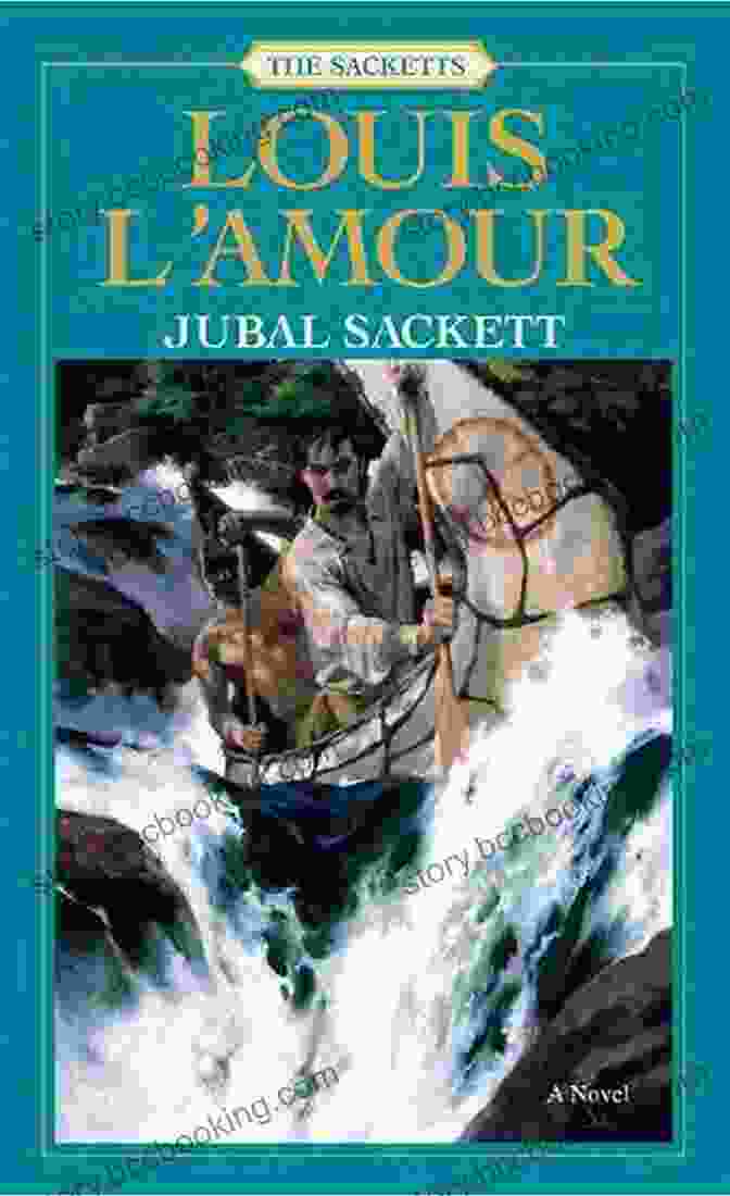 Striking Cover Artwork Of Jubal Sackett Astride A Horse Against A Rugged Frontier Backdrop Jubal Sackett (Sacketts 4) Louis L Amour