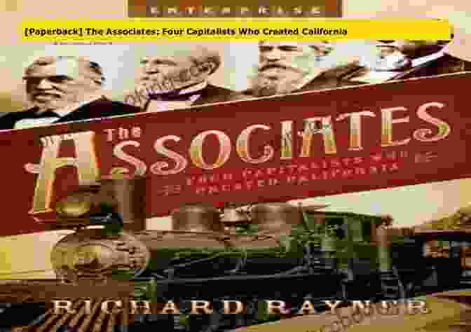The Associates: Four Capitalists Who Created California Enterprise Book Cover The Associates: Four Capitalists Who Created California (Enterprise)