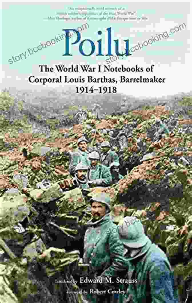 The Cover Of The Book, Featuring A Soldier In A Trench, With The Title 'The World War Notebooks Of Corporal Louis Barthas Barrelmaker 1914 1918' Embossed On It. Poilu: The World War I Notebooks Of Corporal Louis Barthas Barrelmaker 1914 1918