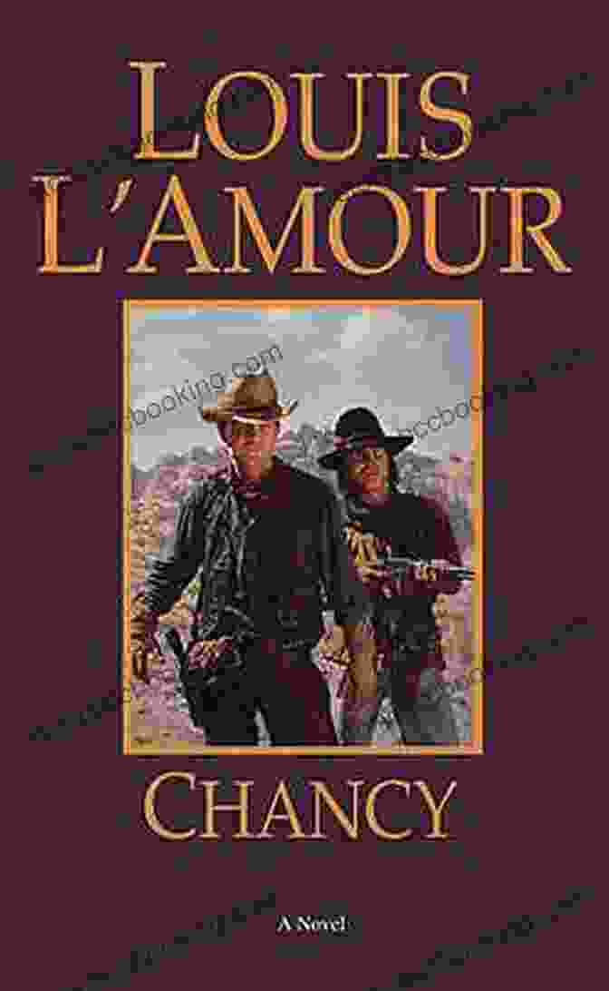 The Hidden Treasure In Chancy Novel By Louis L'Amour, A Chest Filled With Gold And Jewels Chancy: A Novel Louis L Amour