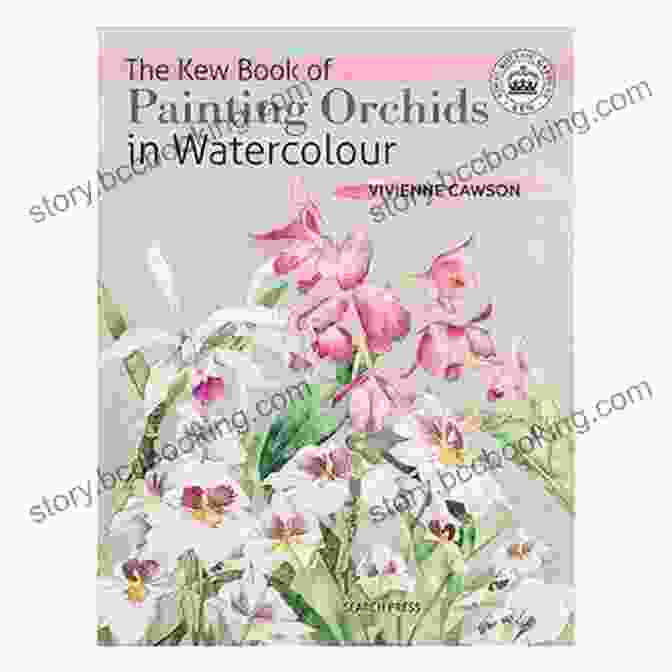 The Kew Book Of Painting Orchids In Watercolour The Kew Of Painting Orchids In Watercolour (Kew Books)