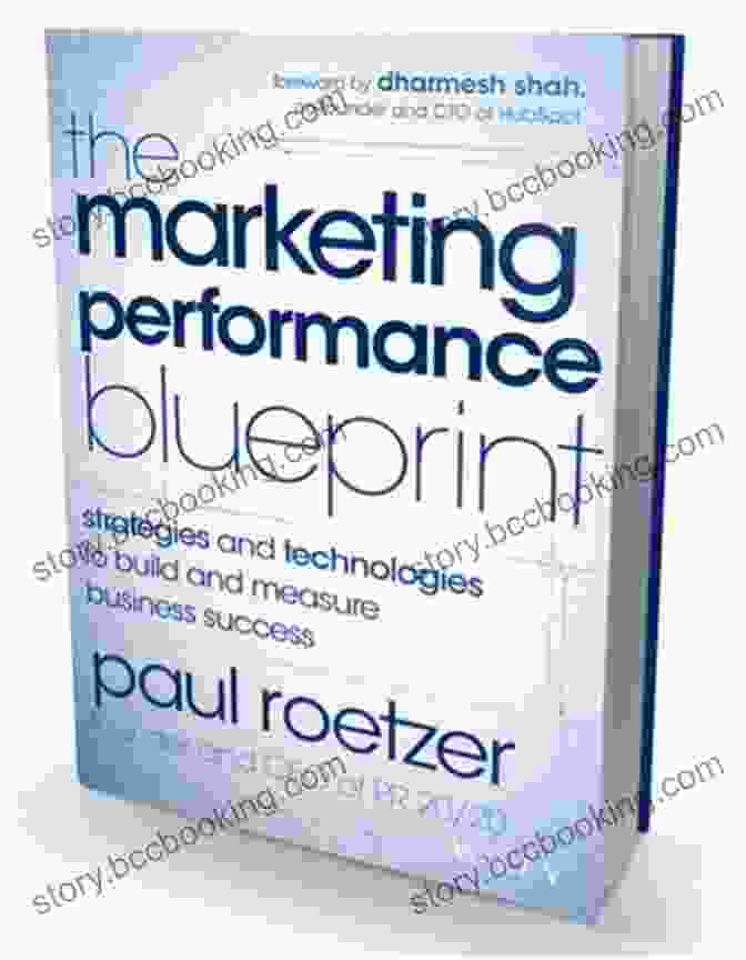 The Marketing Performance Blueprint Book Cover The Marketing Performance Blueprint: Strategies And Technologies To Build And Measure Business Success