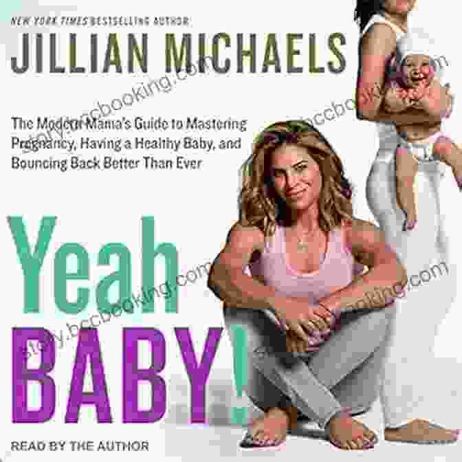 The Modern Mama Guide To Mastering Pregnancy, Having A Healthy Baby, And Bouncing Back Book Cover Yeah Baby : The Modern Mama S Guide To Mastering Pregnancy Having A Healthy Baby And Bouncing Back Better Than Ever