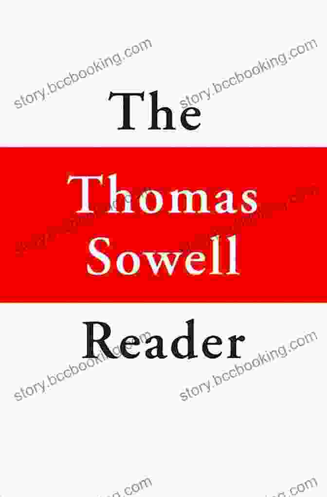 The Thomas Sowell Reader Book Cover, Showcasing A Black And White Portrait Of Thomas Sowell, A Renowned Economist And Social Theorist. The Thomas Sowell Reader Thomas Sowell
