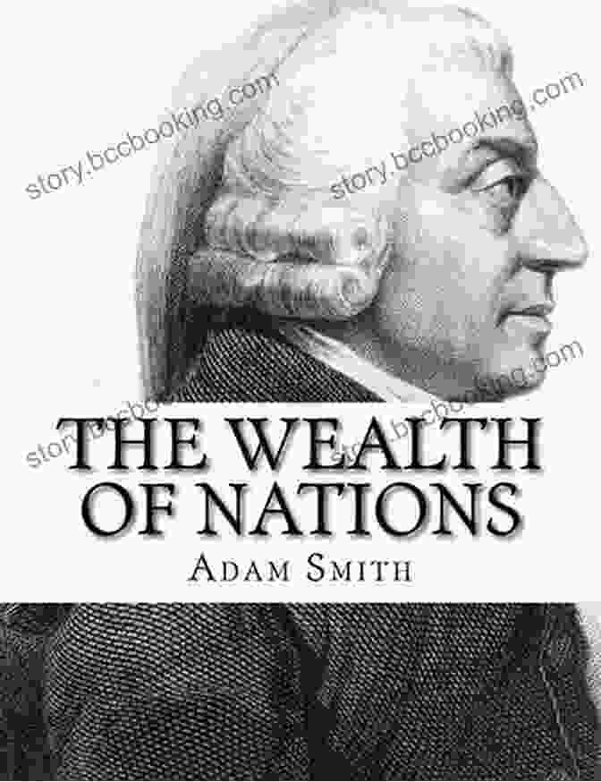 The Wealth Of Nations By Adam Smith Adam Smith S The Wealth Of Nations: A Translation Into Modern English: An Easier To Read Moderately Abridged Current Language Version Of The 1776 Classic Growth Performance Studies 7)