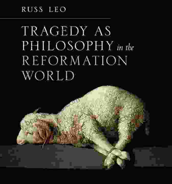 Tragedy As Philosophy In The Reformation World Book Cover Tragedy As Philosophy In The Reformation World