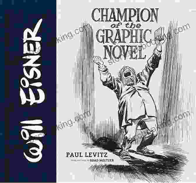 Will Eisner, Champion Of The Graphic Novel Will Eisner: Champion Of The Graphic Novel