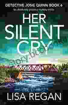 Her Silent Cry: An Absolutely Gripping Mystery Thriller (Detective Josie Quinn 6)