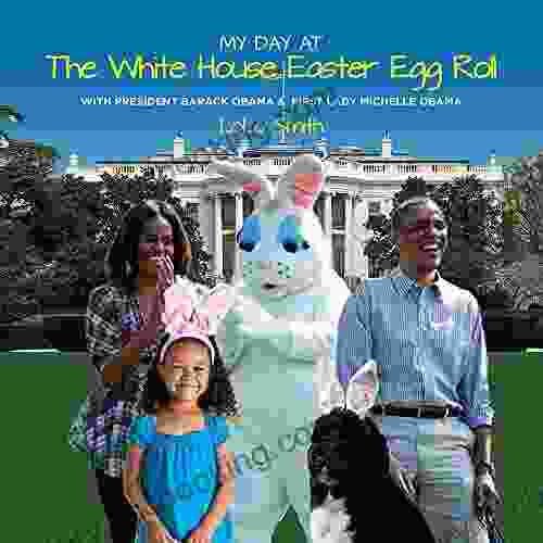 My Day At The White House Easter Egg Roll: With President Barack Obama First Lady Michelle Obama