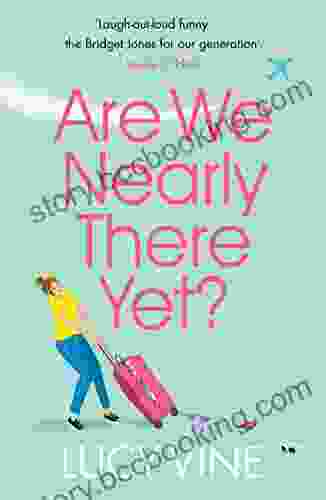 Are We Nearly There Yet?: The Ultimate Laugh Out Loud Read To Escape With