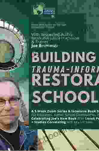 Building A Trauma Informed Restorative School: Skills And Approaches For Improving Culture And Behavior