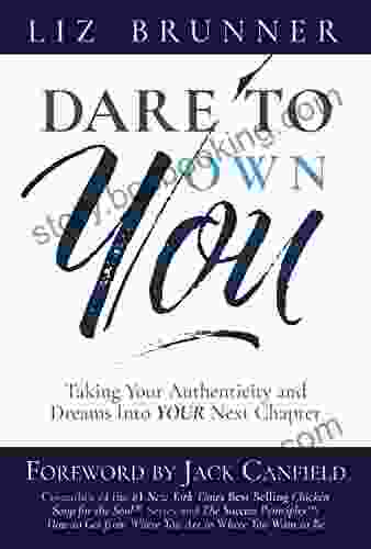 Dare To Own You: Taking Your Authenticity And Dreams Into Your Next Chapter