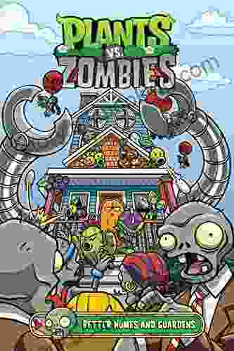 Plants Vs Zombies Volume 15: Better Homes And Guardens