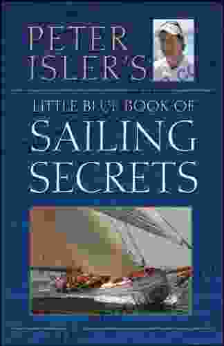 Peter Isler S Little Blue Of Sailing Secrets