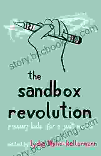 The Sandbox Revolution: Raising Kids For A Just World