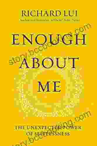 Enough About Me: The Unexpected Power Of Selflessness