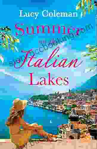 Summer On The Italian Lakes: The Perfect Feel Good Love Story From Author Lucy Coleman