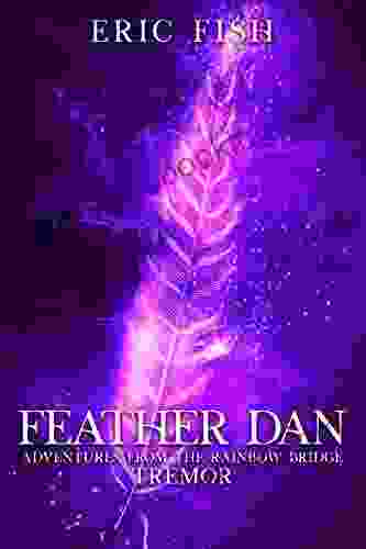 Feather Dan Adventures From The Rainbow Bridge: Tremor